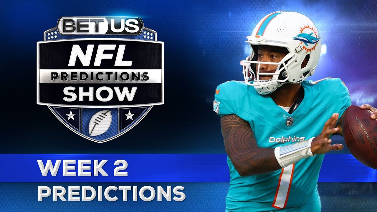 NFL Week 2 Predictions | Free Football Picks, Betting Odds and Best Bets