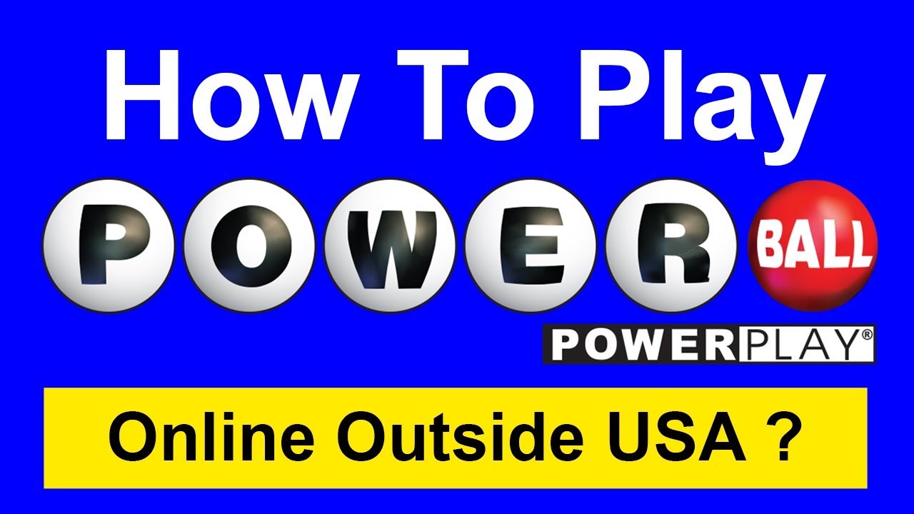 How to Play Powerball Lottery online outside US (in the UK, India, Brazil, Russia, China...)