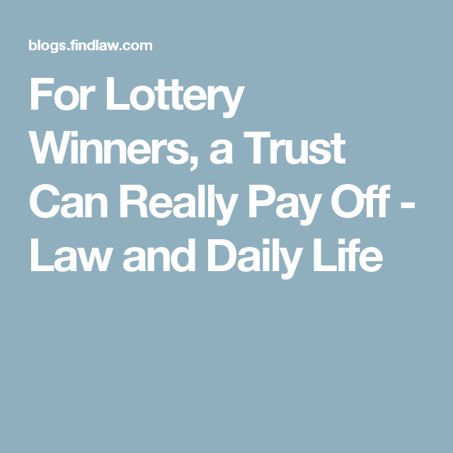 For Lottery Winners, a Trust Can Really Pay Off | Lottery winner ...